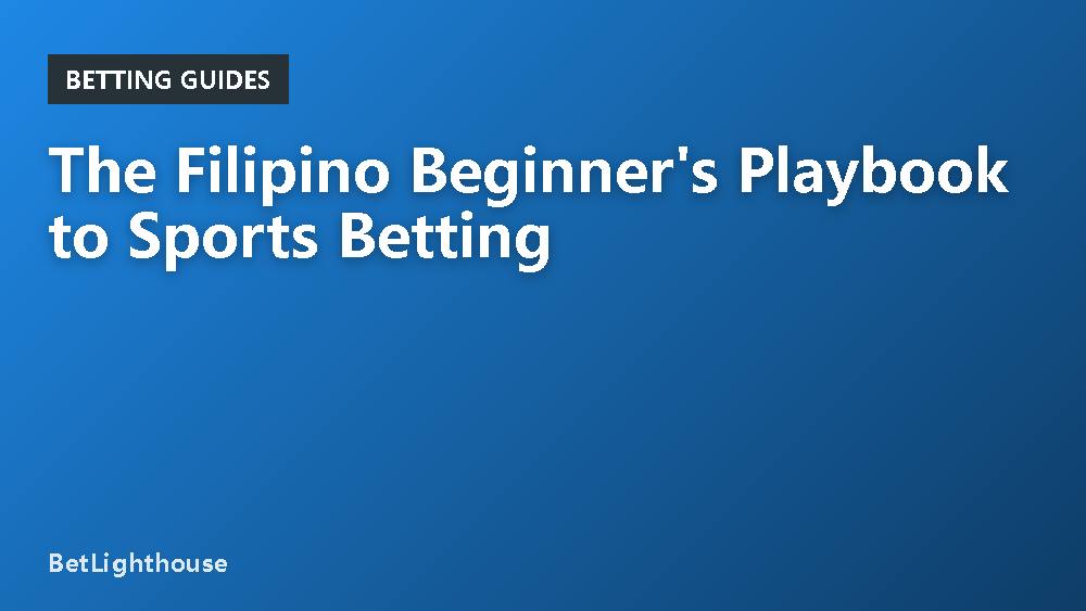 The Filipino Beginner's Playbook to Sports Betting