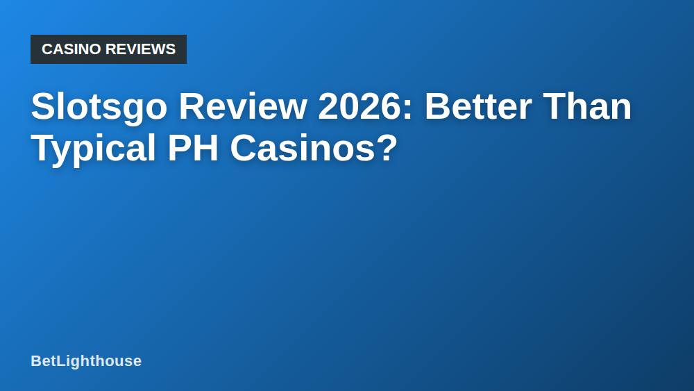 Slotsgo Review 2026: Better Than Typical PH Casinos?